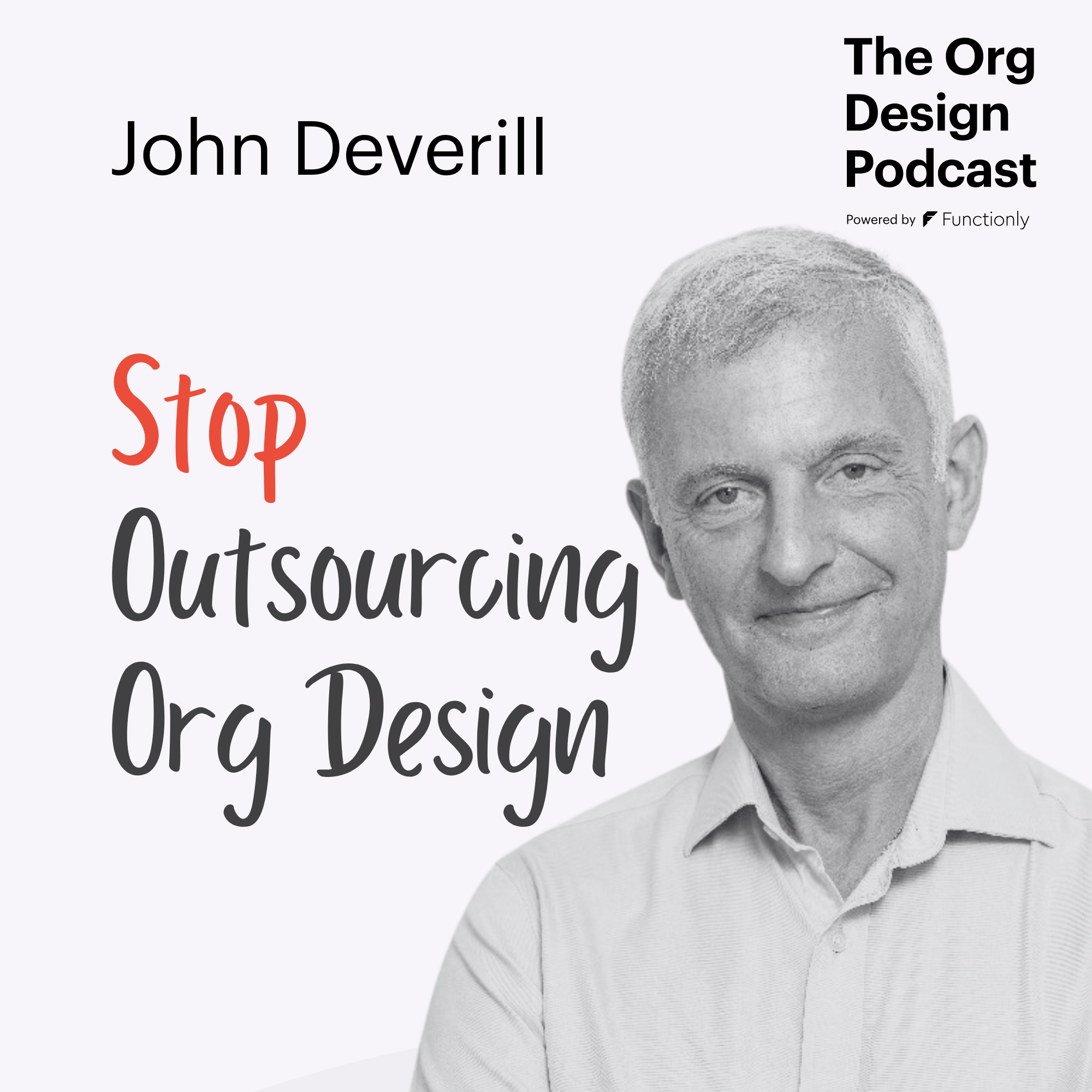 Curiosity as a Catalyst: How to Lead with Intent in Evolving Organizations with John Deverill